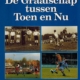 De Graafschap tussen Toen en Nu