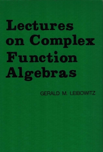 Lectures on Complex Function Algebras
