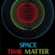Space Time Matter