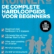 De Complete Hardloopgids voor Beginners