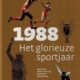 1988. Het glorieuze sportjaar