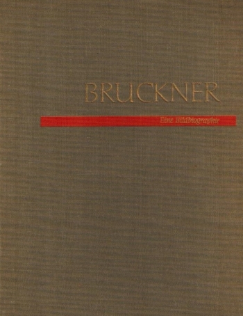 Bruckner Eine Bildbiographie