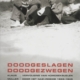 Doodgeslagen Doodgezwegen