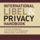 International Libel and Privacy Handbook