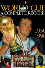 The World Cup. A Complete Record 1930-1990