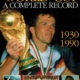 The World Cup. A Complete Record 1930-1990