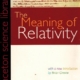 The Meaning of Relativity