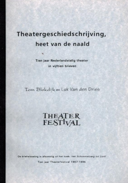 Theatergeschiedschrijving heet van de naald