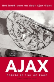 Ajax. Poëzie zo fier en koen