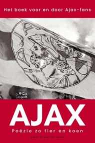 Ajax. Poëzie zo fier en koen