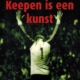 Keepen is een kunst