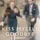 Kiss Myself Goodbye