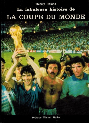 La fabuleuse histoire de la Coupe du Monde