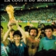 La fabuleuse histoire de la Coupe du Monde