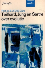 Teilhard, Jung en Sartre over evolutie