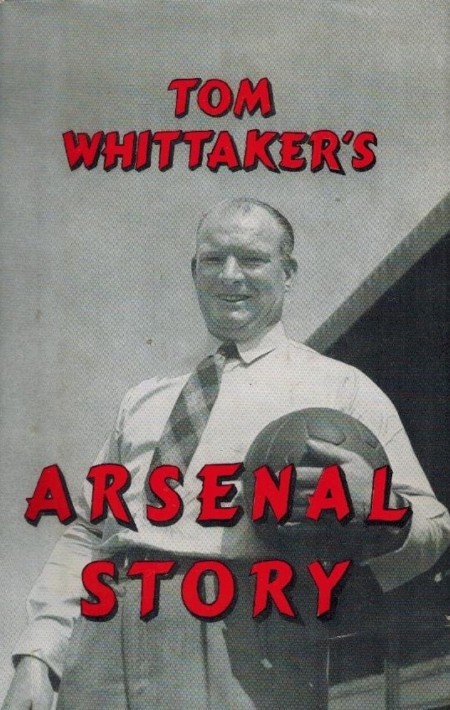 Tom Whittaker's Arsenal Story