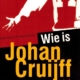 Wie Is Johan Cruijff