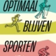 Optimaal blijven sporten