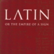 Latin or the Empire of a Sign