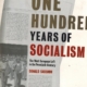 One Hundred Years of Socialism