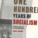 One Hundred Years of Socialism