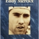 Eddy Merckx. De mens achter de kannibaal