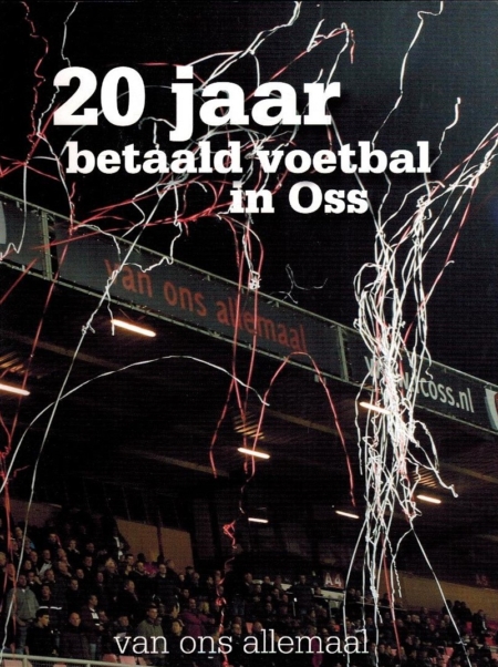 20 Jaar betaald voetbal in Oss