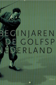 De beginjaren van de Golfsport in Nederland