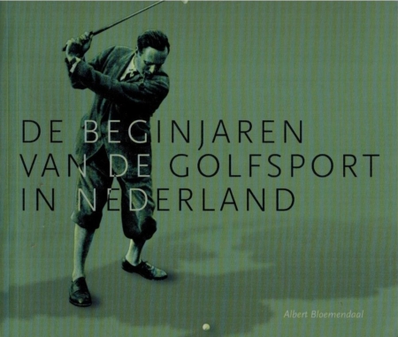 De beginjaren van de Golfsport in Nederland