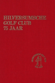 Hilversumsche Golf Club 75 jaar