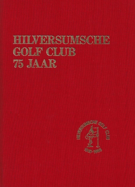 Hilversumsche Golf Club 75 jaar