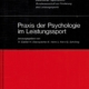 Praxis der Psychologie im Leistungssport