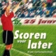 Scoren voor later