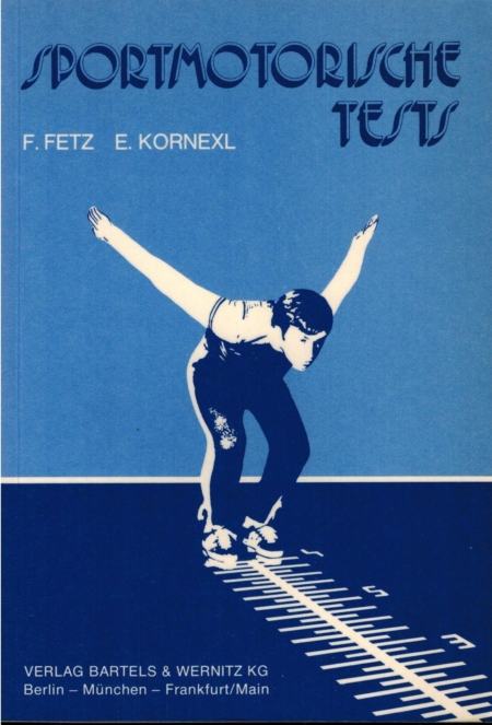 Sportmotorische Tests - F. Fetz und E. Kornexl