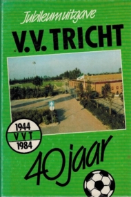 Tricht 40 jaar 1944-1984