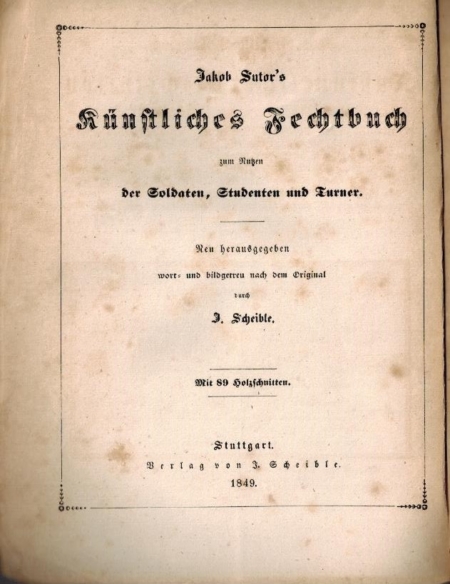 Kunstliches Fechtbuch - Jakob Suto 1849
