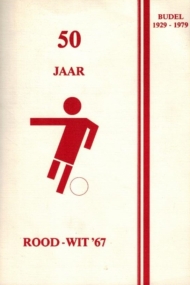 50 jaar Rood-Wit 67 Budel 1929-1979