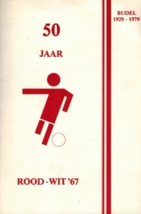 50 jaar Rood-Wit 67 Budel 1929-1979