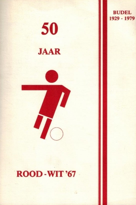 50 jaar Rood-Wit 67 Budel 1929-1979