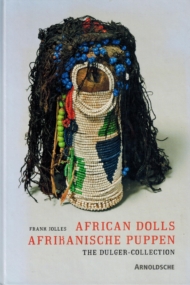 Afrikanische Puppen - African Dolls. The Dulger Collection