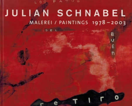 Julian Schnabel Malerei Paintings 1978-2003