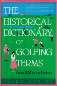 The Historical Dictionary of Golfing Terms
