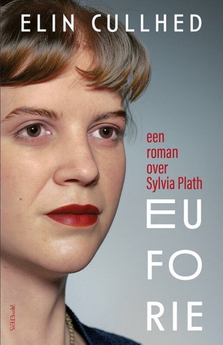 Euforie. Een roman over Sylvia Plath