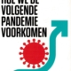 Hoe we de volgende pandemie voorkomen