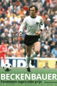 Beckenbauer. Fenomeen tegen elke prijs