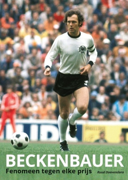 Beckenbauer. Fenomeen tegen elke prijs
