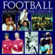 Great Football Moments of the Century