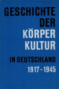 Geschichte der Korperkultur in Deutschland 1917-1945