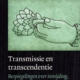 Transmissie en transcendentie