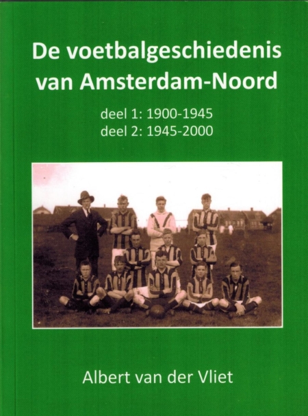 De Voetbalgeschiedenis van Amsterdam-Noord